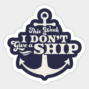 This Week I Don't Give A Ship Cruise Vacation Trip Funny Sticker